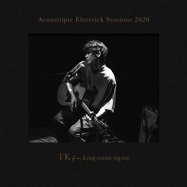 TK from 凛として時雨 LIVE Blu-ray+CD『Acoustique Electrick Sessions 2020』完全生産限定盤