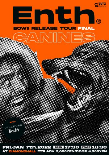 『ENTH presents.BOW!! RELEASE TOUR FINAL“CANINES”』フライヤー