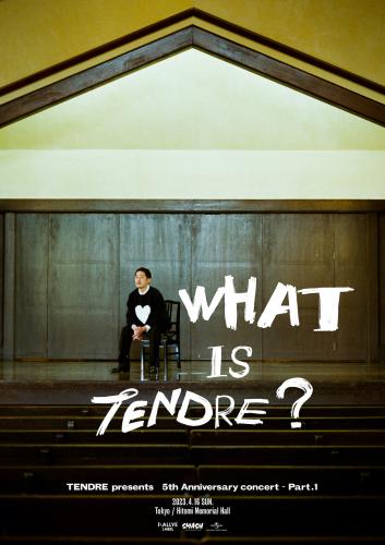 WHAT IS TENDRE? - 5th Anniversary concert Part.1 -