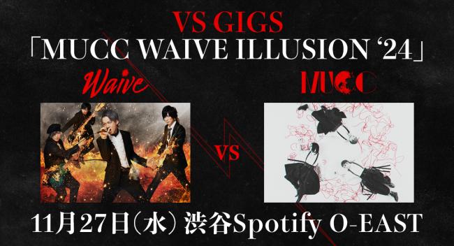 VS GIGS「MUCC WAIVE ILLUSION ʻ24」