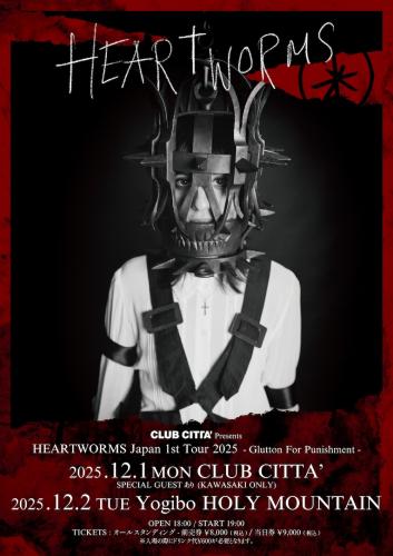 CLUB CITTA’ Presents HEARTWORMS Japan 1st Tour 2025 「Glutton For Punishment」