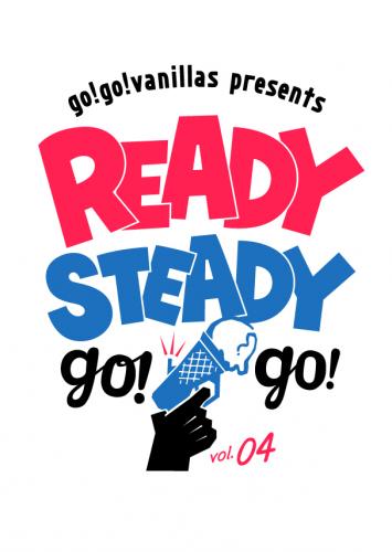 「go!go!vanillas presents READY STEADY go!go! vol.04」ロゴ (okmusic UP's)