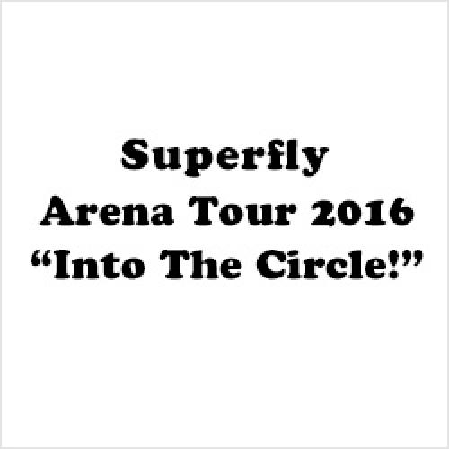 Superfly -Superfly Arena Tour 2016 